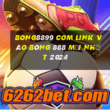 bong8899 com link vào bóng 888 mới nhất 2024