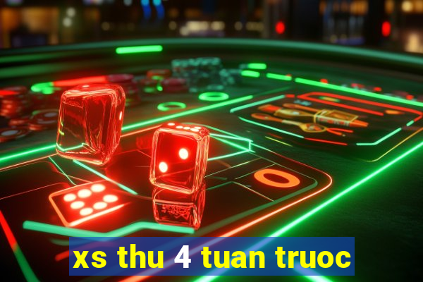 xs thu 4 tuan truoc