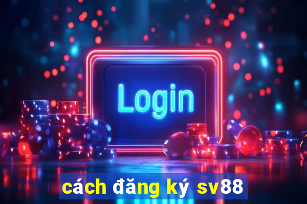 cách đăng ký sv88