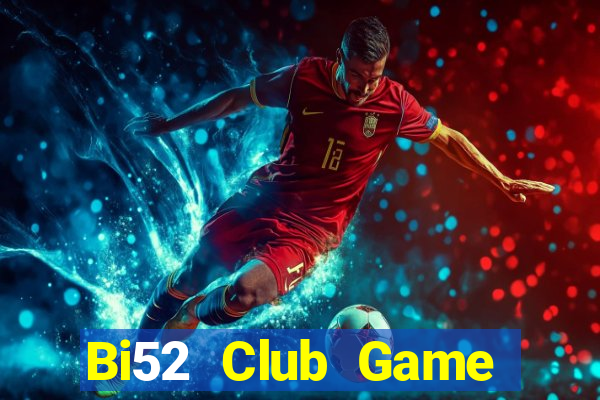 Bi52 Club Game Bài Phỏm Đổi Thưởng