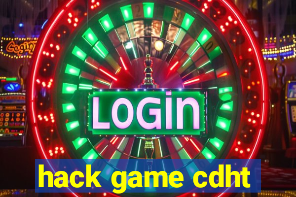 hack game cdht