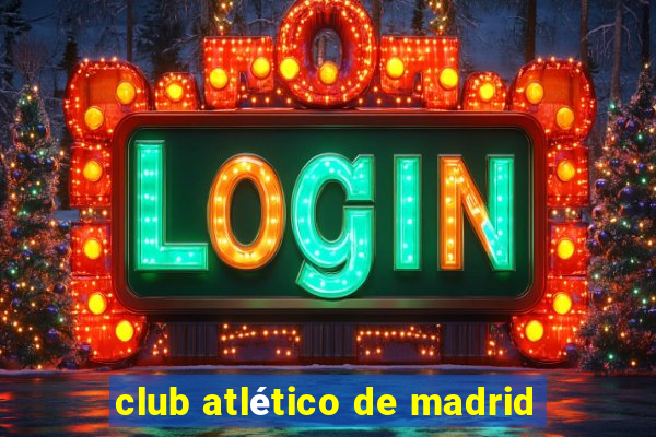 club atlético de madrid