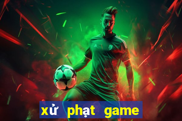 xử phạt game bắn cá