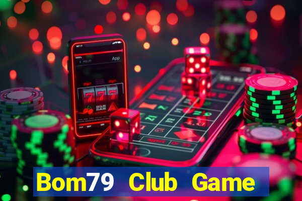 Bom79 Club Game Bài Kubet