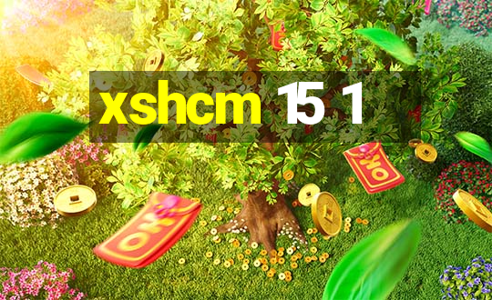 xshcm 15 1