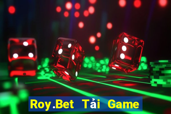 Roy.Bet Tải Game Bài Đổi Thưởng Uy Tín 2024