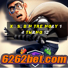 xổ số bến tre ngày 14 tháng 12