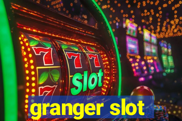 granger slot