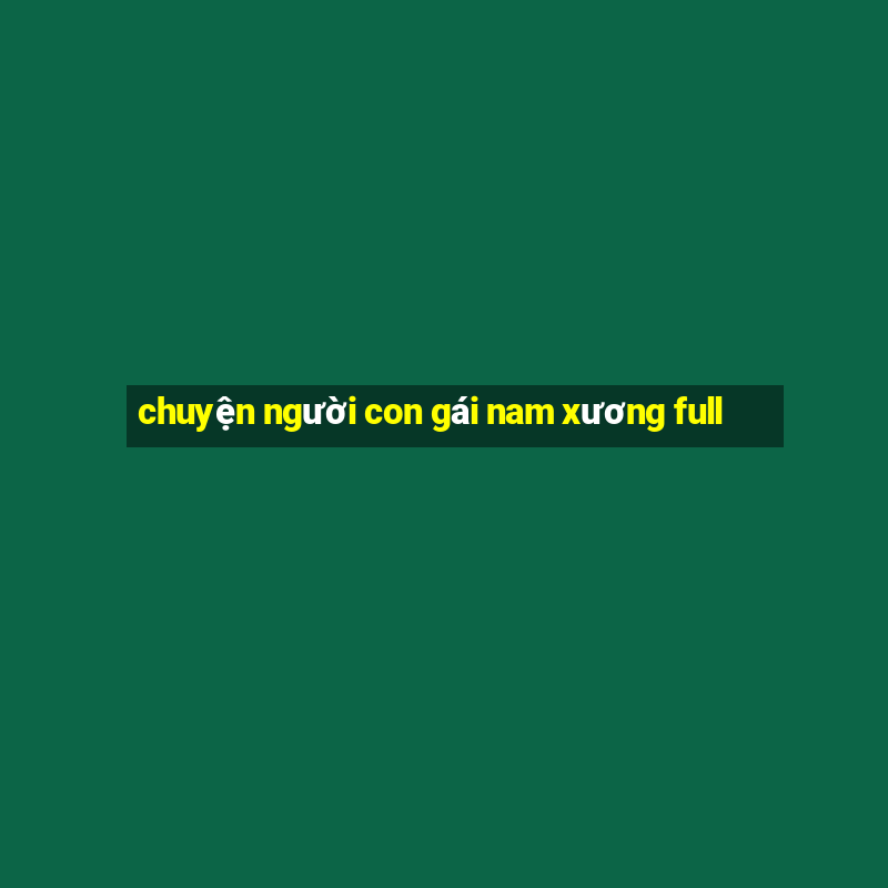 chuyện người con gái nam xương full