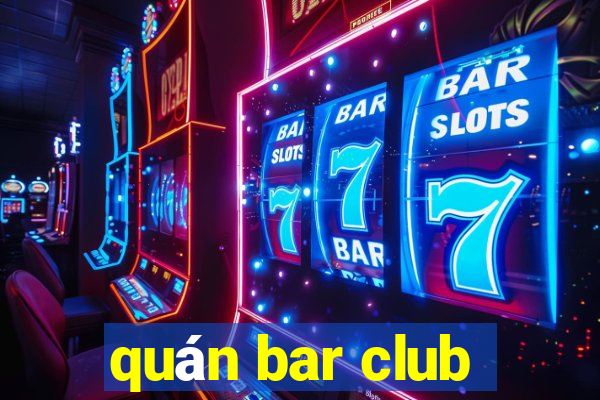 quán bar club