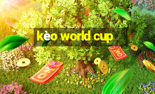 kèo world cup