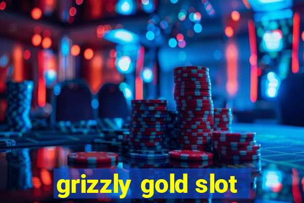 grizzly gold slot