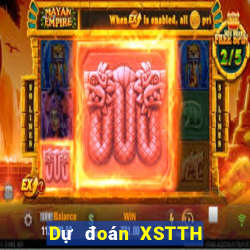 Dự đoán XSTTH ngày 28