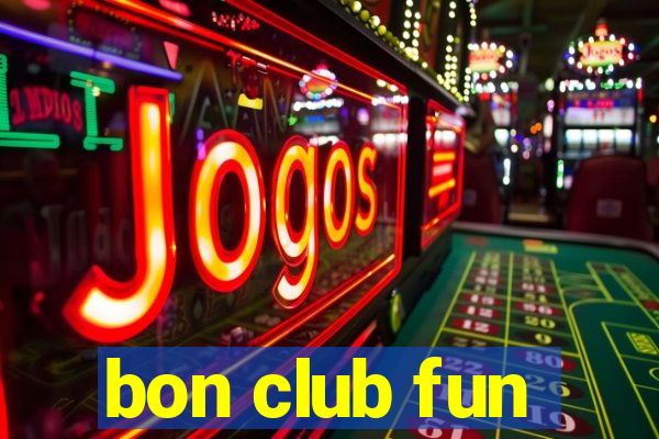 bon club fun