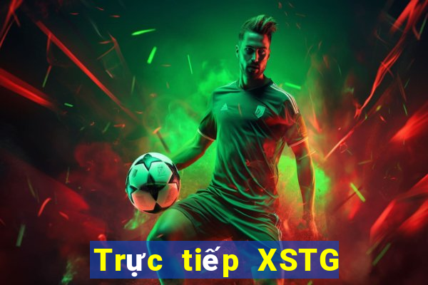 Trực tiếp XSTG ngày 7