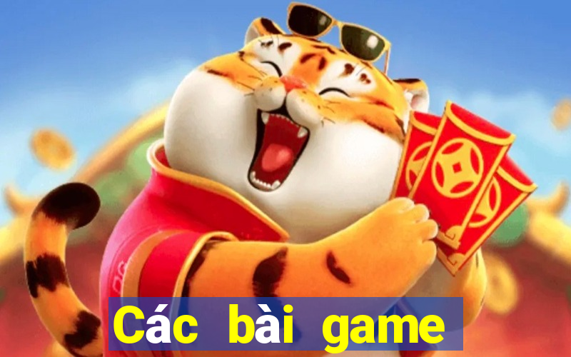 Các bài game bài để làm giàu