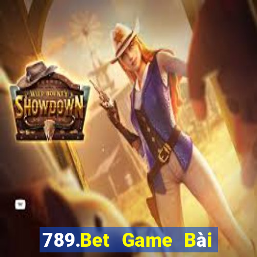 789.Bet Game Bài Nhất Vip