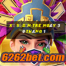 xổ số bến tre ngày 30 tháng 1