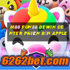 M88 Fun88 Dewin Center phiên bản Apple