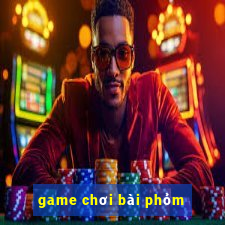 game chơi bài phỏm