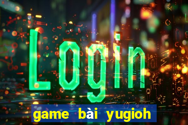 game bài yugioh pc offline viet hoa