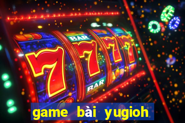 game bài yugioh pc offline viet hoa