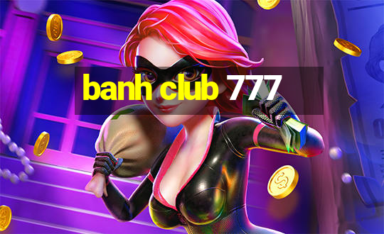 banh club 777