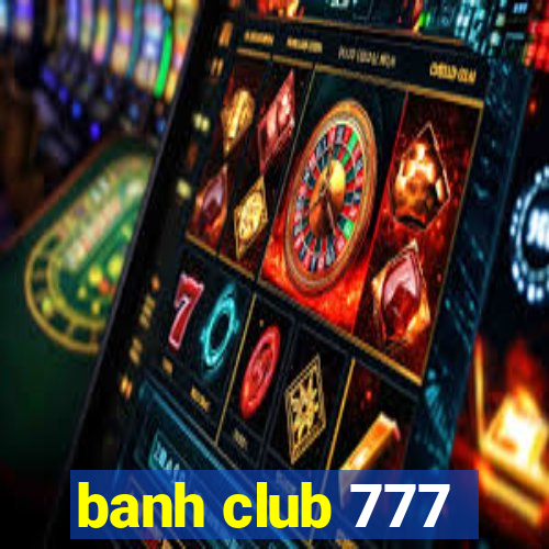 banh club 777