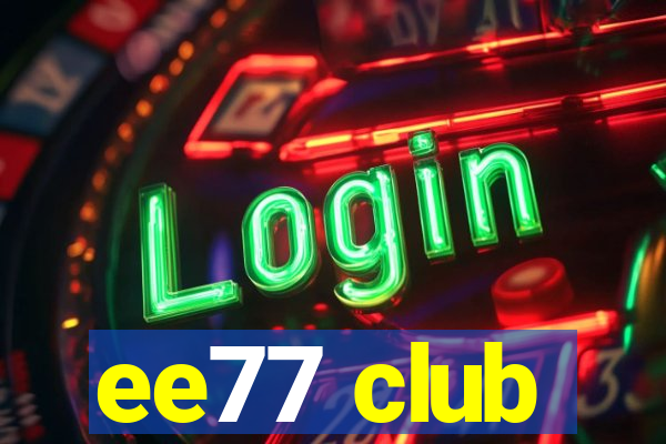 ee77 club