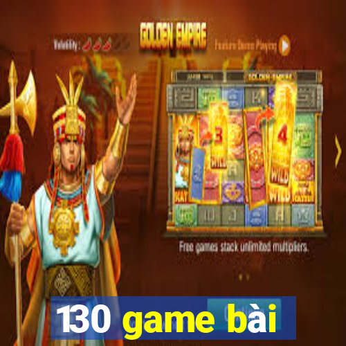 130 game bài