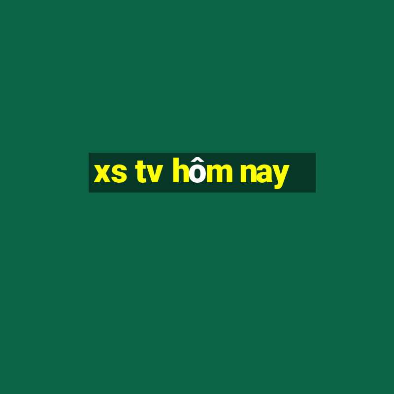 xs tv hôm nay