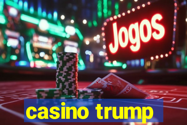 casino trump