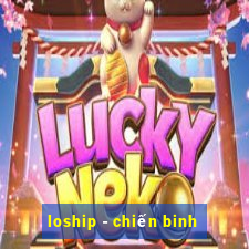 loship - chiến binh