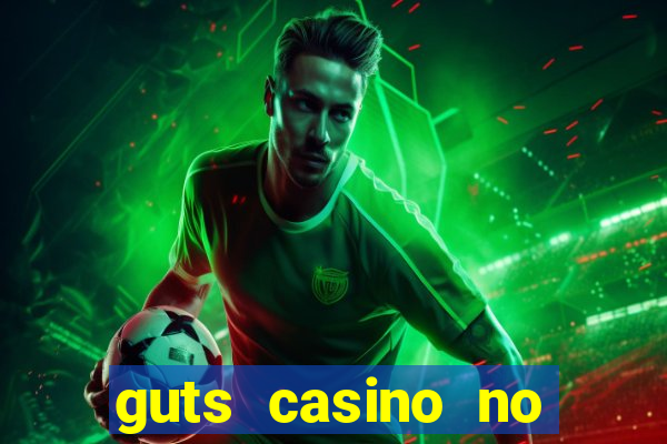 guts casino no deposit bonus