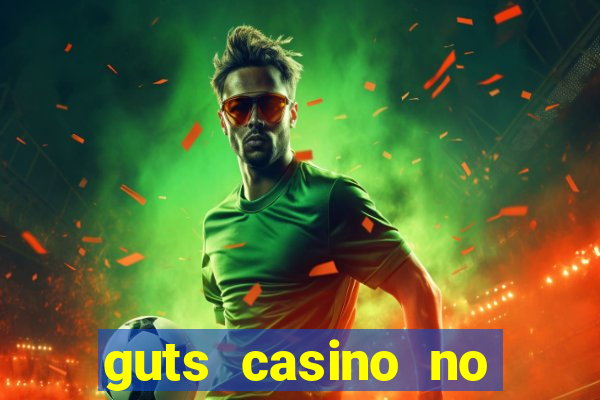 guts casino no deposit bonus