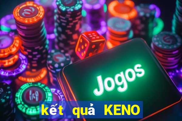 kết quả KENO ngày 6