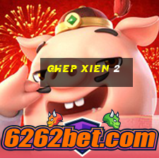 ghep xien 2