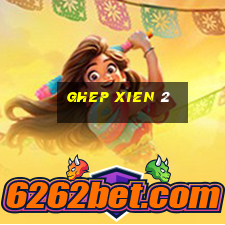 ghep xien 2