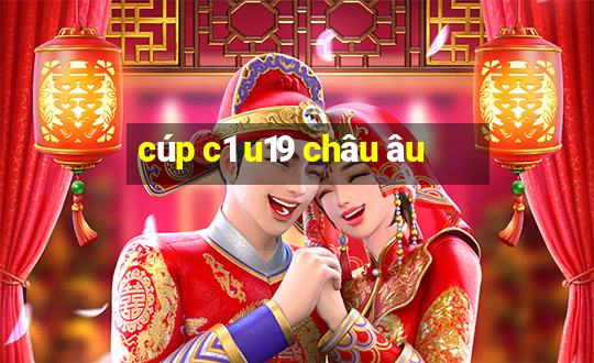 cúp c1 u19 châu âu