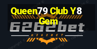 Queen79 Club Y8Gem