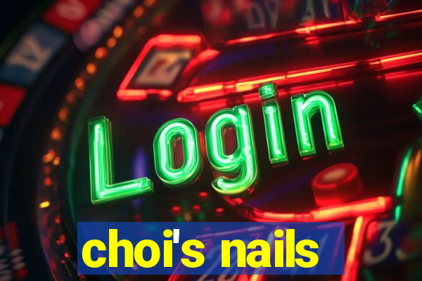 choi's nails