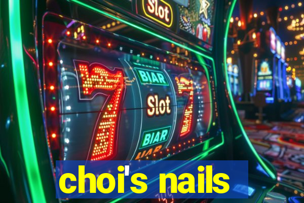 choi's nails