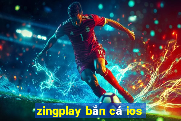 zingplay bắn cá ios