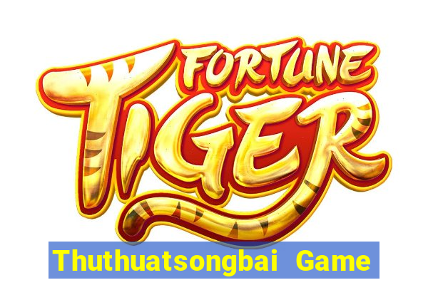 Thuthuatsongbai Game Bài 2021