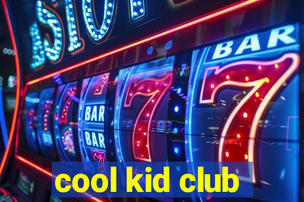 cool kid club