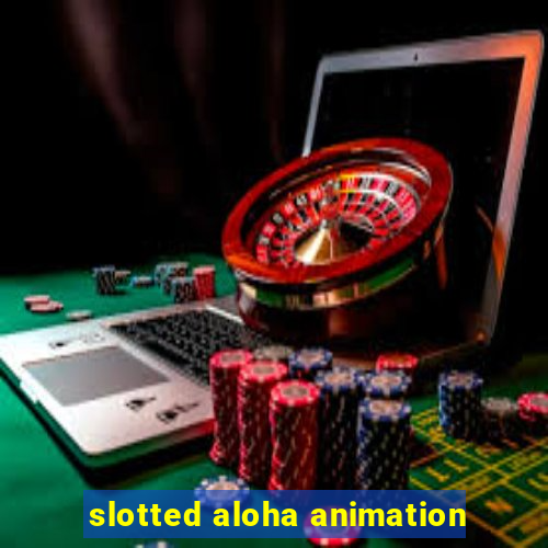 slotted aloha animation