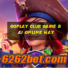 Goplay Club Game Bài Online Hay