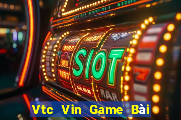 Vtc Vin Game Bài B52 Đổi Thưởng