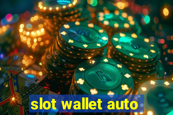 slot wallet auto