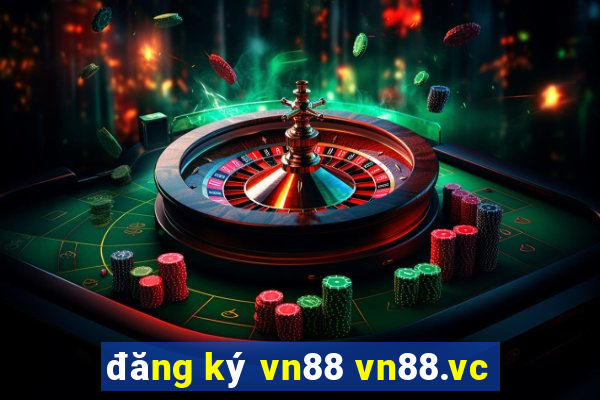 đăng ký vn88 vn88.vc